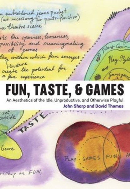 Fun, Taste, & Games, John Sharp ; David Thomas - Ebook - 9780262351256