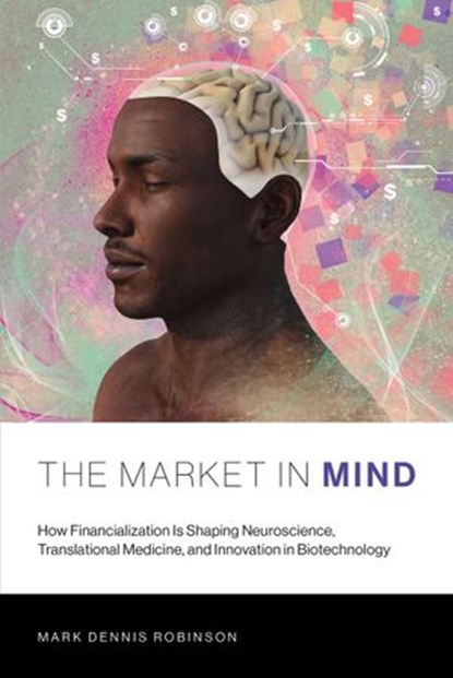The Market in Mind, Mark Dennis Robinson - Ebook - 9780262352970