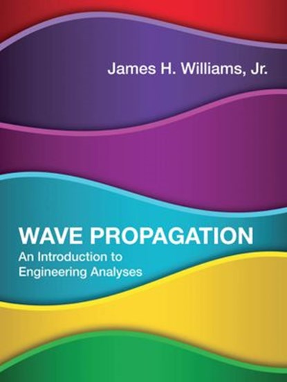 Wave Propagation, James H. Williams Jr. - Ebook - 9780262353113