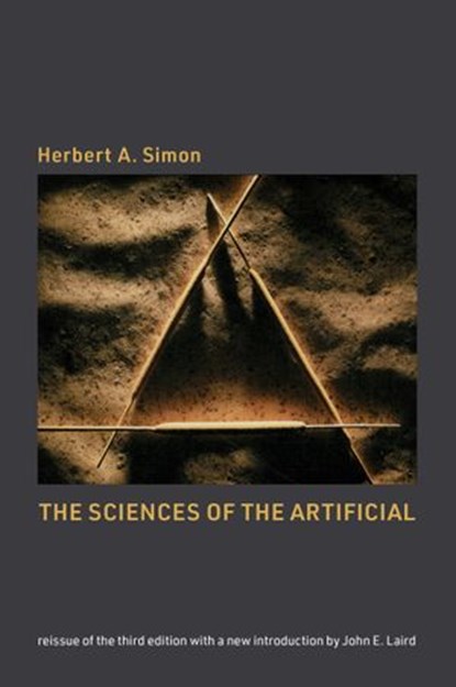 The Sciences of the Artificial, reissue of the third edition with a new introduction by John Laird, Herbert A. Simon - Ebook - 9780262354752