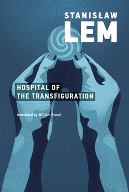 Hospital of the Transfiguration, Stanislaw Lem - Ebook - 9780262357722