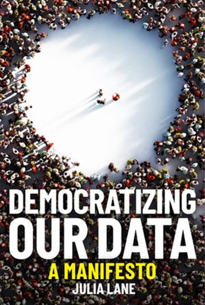 Democratizing Our Data, Julia Lane - Ebook - 9780262359702