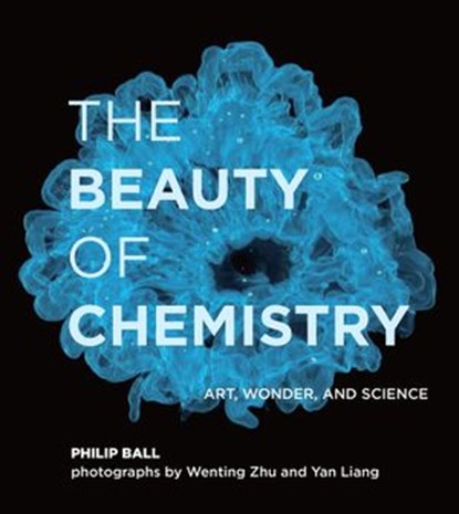 The Beauty of Chemistry, Philip Ball - Ebook - 9780262362726