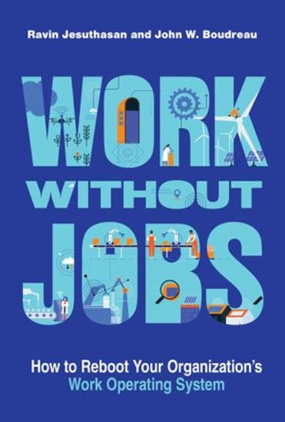 Work without Jobs, Ravin Jesuthasan ; John W. Boudreau - Ebook - 9780262368230
