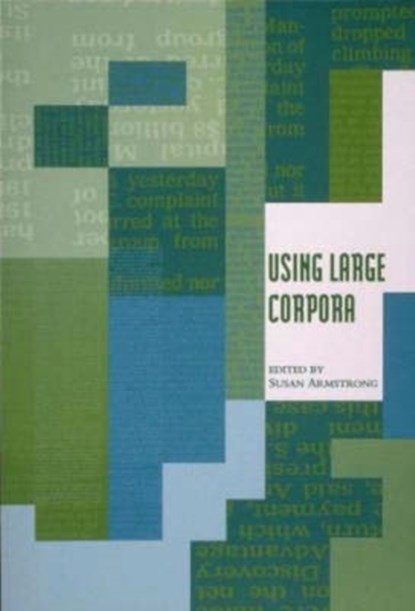 Using Large Corpora, Susan (Issco) Armstrong - Paperback - 9780262510820