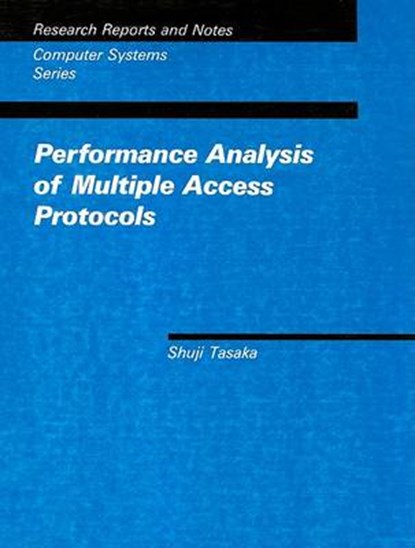 Performance Analysis of Multiple Access Protocol, SHUJI (TASAKA LABORATORY,  Nagoya Inst) Tasaka - Paperback - 9780262512305