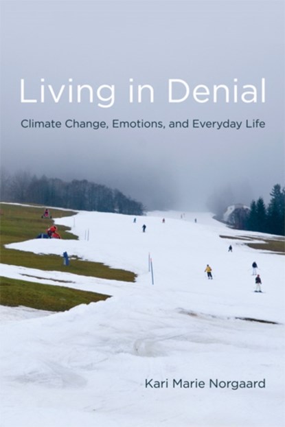 Living in Denial, KARI MARIE (ASSOCIATE PROFESSOR,  University of Oregon) Norgaard - Paperback - 9780262515856