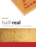Half-Real | Juul, Jesper (associate Professor, The Royal Danish Academy of Fine Arts) | 
