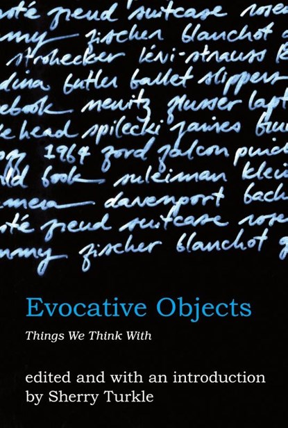 Evocative Objects, Sherry (Abby Rockefeller Mauze Professor of the Social Studies of Science and Technology at MIT and Founder Turkle - Paperback - 9780262516778
