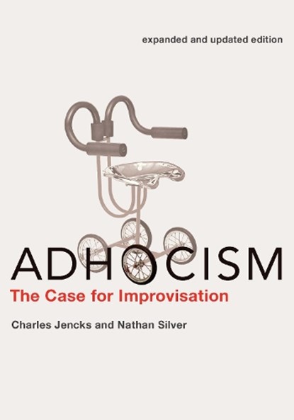 Adhocism, Charles Jencks ; Nathan Silver - Paperback - 9780262518444