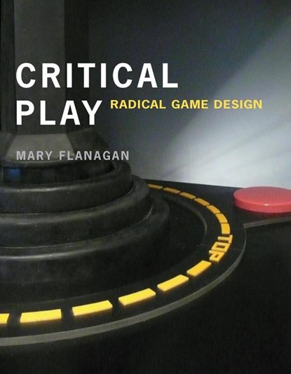 Critical Play, Mary (Sherman Fairchild Distinguished Professor in Digital Humanities; Professor Flanagan - Paperback - 9780262518659