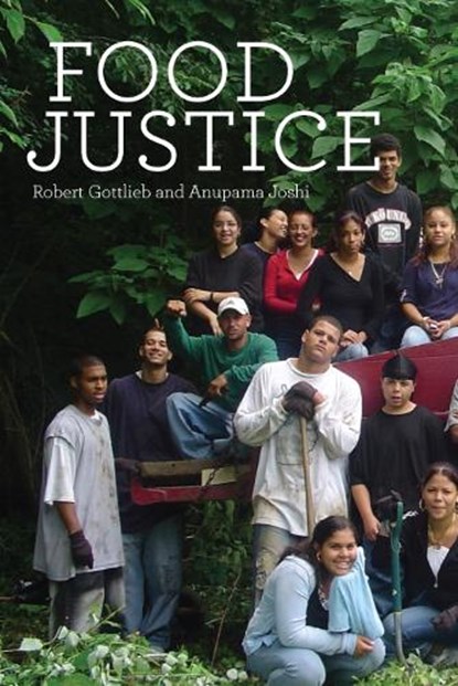 Food Justice, Robert (Henry R. Luce Professor of Urban and Environmental Policy) Gottlieb ; Anupama Joshi - Paperback - 9780262518666