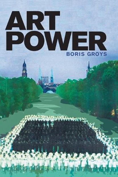 Art Power, Boris (New York University) Groys - Paperback - 9780262518680