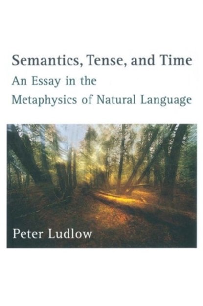 Semantics, Tense, and Time, Peter Ludlow - Paperback - 9780262519762