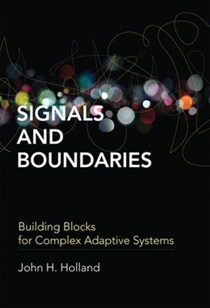 Signals and Boundaries, John H. (Professor of Psychology and of Electrical Engineering and Computer Science Holland - Paperback - 9780262525930