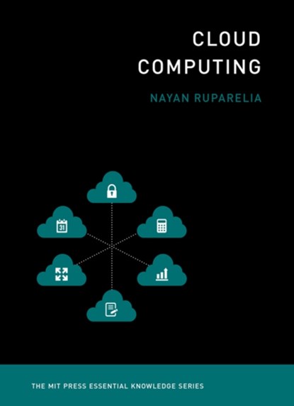 Cloud Computing, Nayan B. Ruparelia - Paperback - 9780262529099