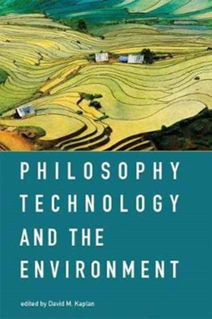 Philosophy, Technology, and the Environment, David M. (University of North Texas) Kaplan - Paperback - 9780262533164