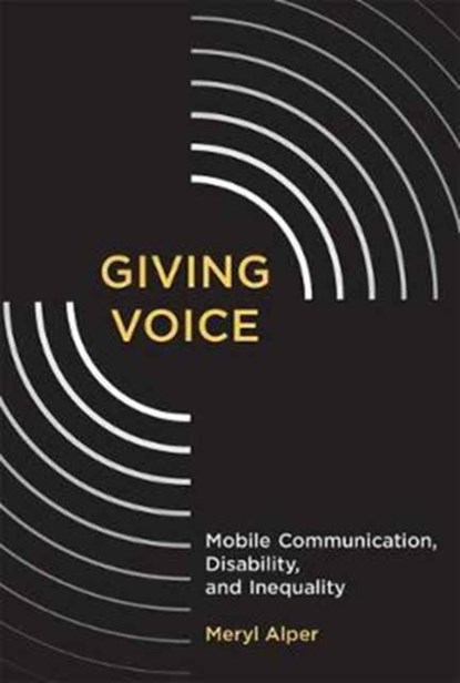 Giving Voice, MERYL (ASSISTANT PROFESSOR,  Northeastern University) Alper - Paperback - 9780262533973