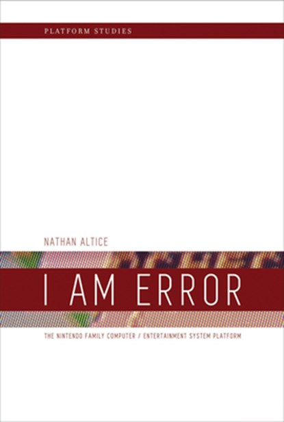 I Am Error, NATHAN (PHD STUDENT,  Virginia Commonwealth UniversityCommonwealthUniversity) Altice - Paperback - 9780262534543