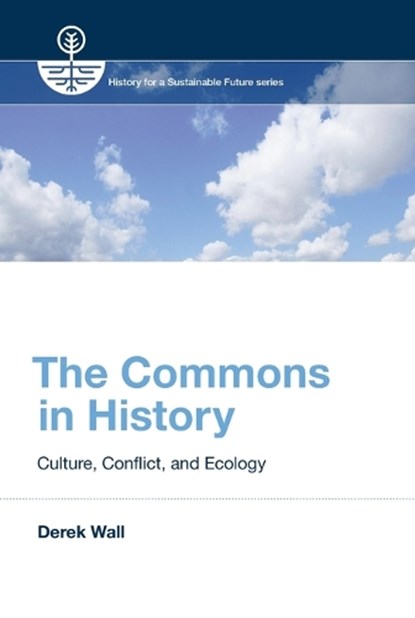 The Commons in History, Derek (University of London) Wall - Paperback - 9780262534703