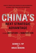China's next strategic advantage | George S. Yip ; Bruce McKern | 