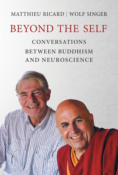 Beyond the Self, MATTHIEU (SHECHEN TENNYI DARGYELING MONASTERY) RICARD ; WOLF (DIRECTOR,  Max Planck Institute for Brain Research) Singer - Paperback - 9780262536141