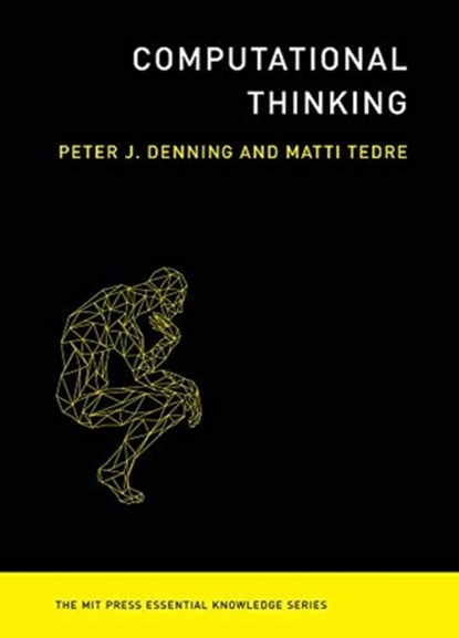 Computational Thinking, Peter J. (Distinguished Professor/Chair of Computer Science) Denning ; Matti Tedre - Paperback - 9780262536561