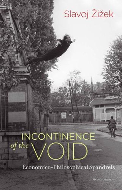 Incontinence of the Void, ZIZEK,  Slavoj (Professor, European Graduate School) - Paperback - 9780262537063