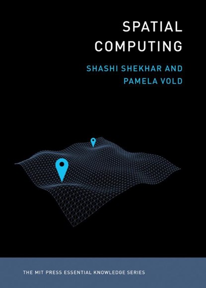 Spatial Computing, Shashi Shekhar ; Pamela Vold - Paperback - 9780262538046