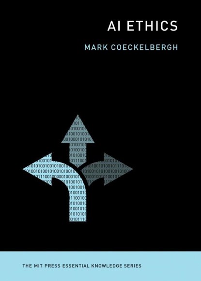 AI Ethics, Mark (Professor of Philosophy of Media and Technology Coeckelbergh - Paperback - 9780262538190