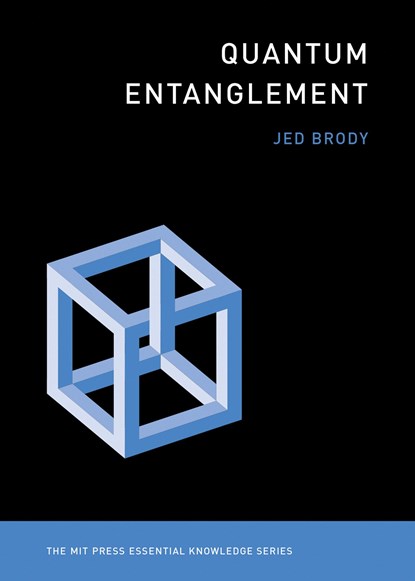 Quantum Entanglement, JED (SENIOR LECTURER IN PHYSICS,  Emory University) Brody - Paperback - 9780262538442