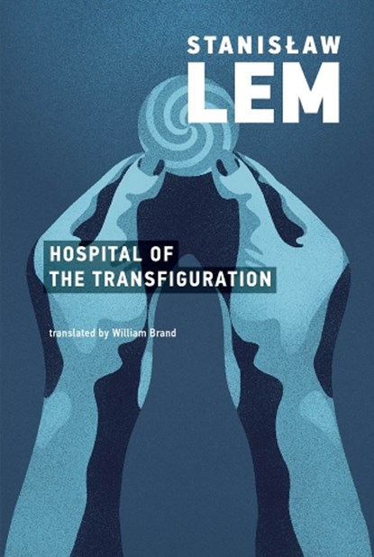 The Hospital of the Transfiguration, Stanislaw Lem - Paperback - 9780262538497