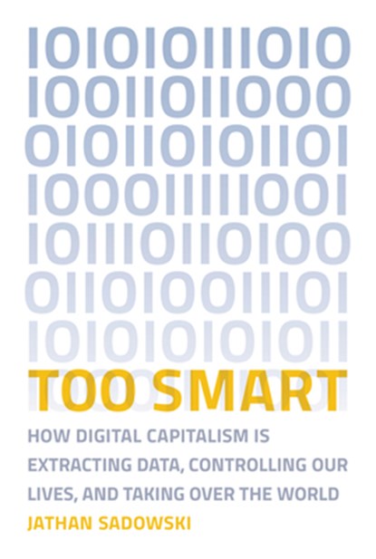 Too Smart, Jathan (Research Fellow Sadowski - Paperback - 9780262538589