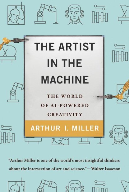 The Artist in the Machine, Arthur I. Miller - Paperback - 9780262539623