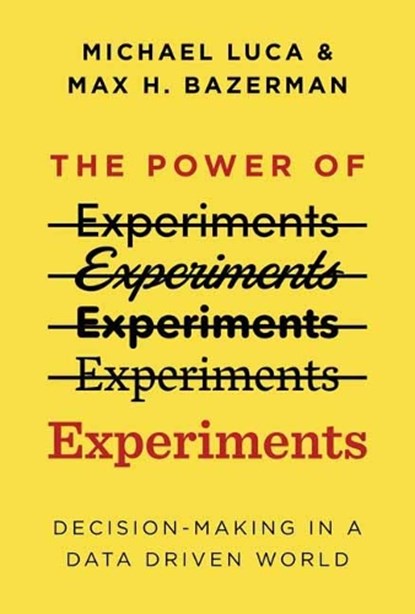 The Power of Experiments, Michael Luca ; Max H. Bazerman - Paperback - 9780262542272