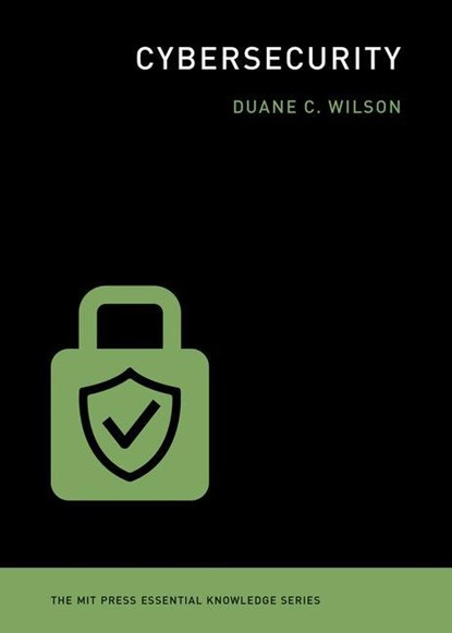 Cybersecurity, Duane C. Wilson - Paperback - 9780262542548