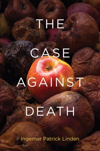The Case against Death, Ingemar Patrick Linden - Paperback - 9780262543163