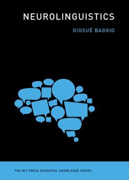 Neurolinguistics, Giosue Baggio - Paperback - 9780262543262
