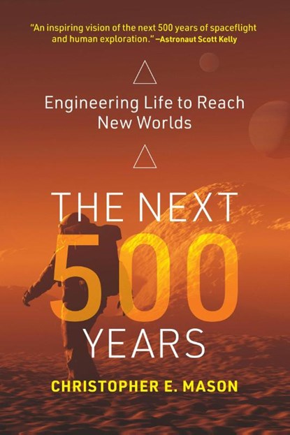The Next 500 Years, Christopher E. Mason - Paperback - 9780262543842