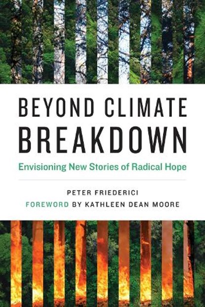 Beyond Climate Breakdown, Peter Friederici ; Kathleen Dean Moore - Paperback - 9780262543934
