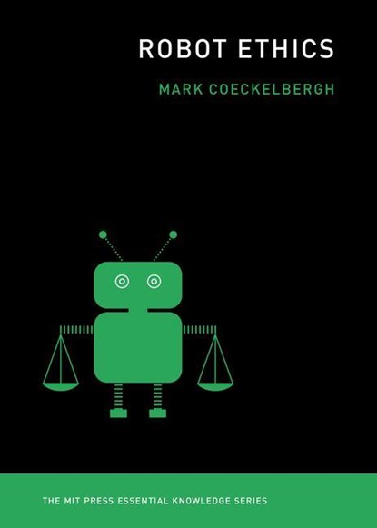 Robot Ethics, Mark Coeckelbergh - Paperback - 9780262544092