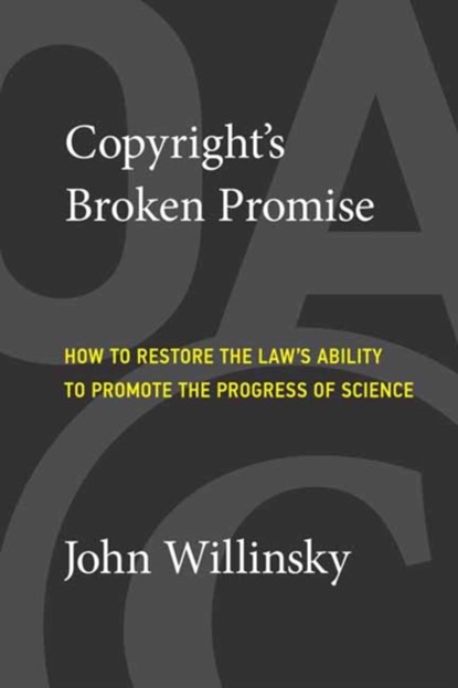 Copyright's Broken Promise, John Willinsky - Paperback - 9780262544412