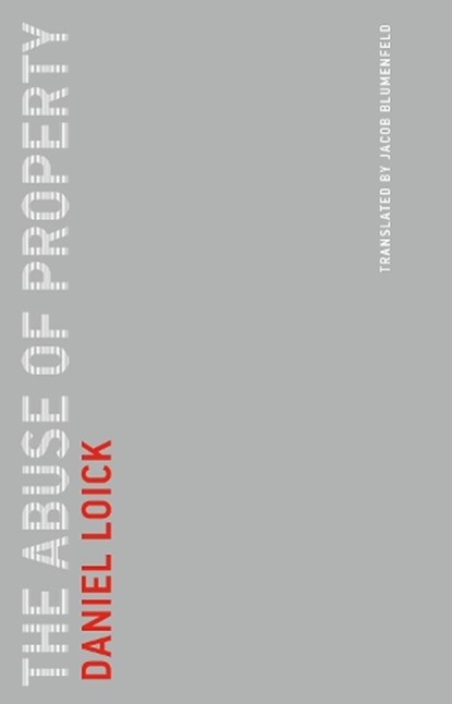 The Abuse of Property, Daniel Loick ; Jacob Blumenfeld - Paperback - 9780262545501