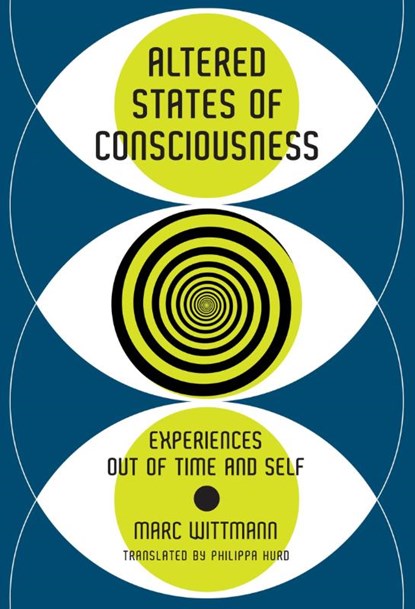 Altered States of Consciousness, Marc Wittmann ; Philippa Hurd - Paperback - 9780262546089