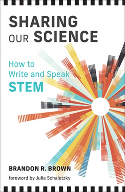 Sharing Our Science, Brandon R. Brown ; Julia Schaletzky - Paperback - 9780262546959