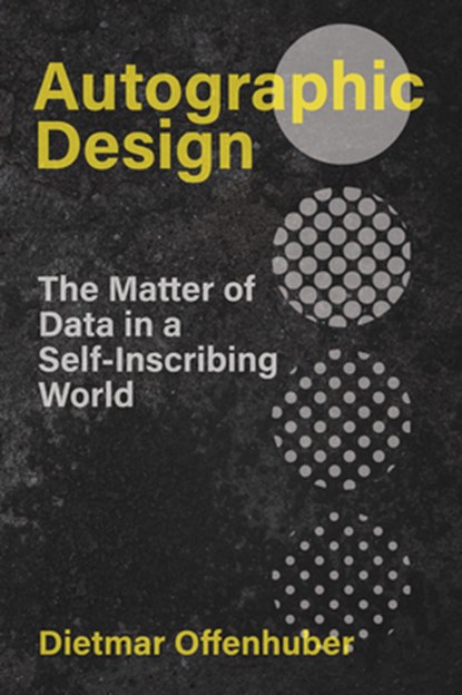 Autographic Design, Dietmar Offenhuber - Paperback - 9780262547024