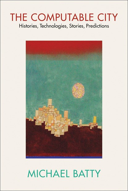 The Computable City, Michael Batty - Paperback - 9780262547574