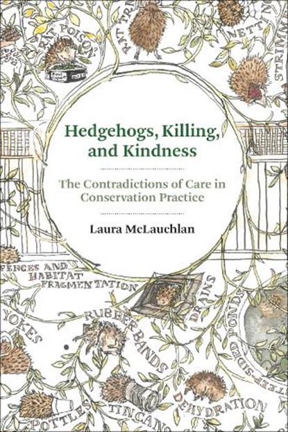 Hedgehogs, Killing, and Kindness, Laura McLauchlan - Paperback - 9780262548106
