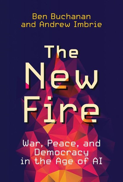 The New Fire, Ben Buchanan ; Andrew Imbrie - Paperback - 9780262548489