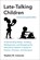 Late-Talking Children, revised and expanded edition, Stephen M. Camarata - Paperback - 9780262551663